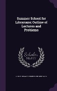 Cover-Bild zum Titel 'Summer School for Librarians; Outline of Lectures and Problems' von ''
