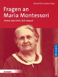 Fragen an Maria Montessori - 