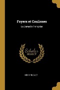 Cover-Bild zum Titel 'Foyers et Coulisses: La Comedie Française' von 'Henry Buguet'