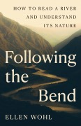 Cover-Bild zum Titel 'Following the Bend' von 'Ellen Wohl'