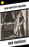 Cover-Bild zum Titel 'Der Tartuffe' von 'Jean Baptiste Molière'