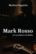 Cover-Bild zum Titel 'Mark Rosso' von 'Markus Segantin'