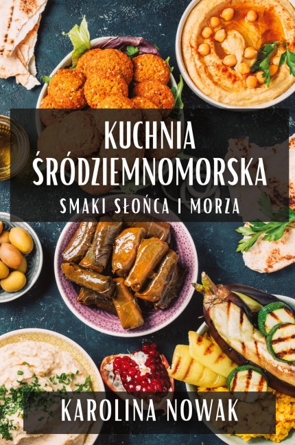 Kuchnia ¿ródziemnomorska - Karolina Nowak