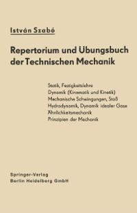 Repertorium und Übungsbuch der Technischen Mechanik - Istvan Szabo