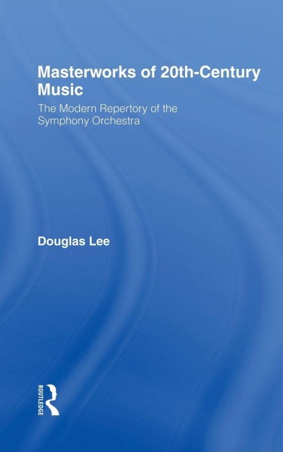 Masterworks of 20th-Century Music - Douglas Lee