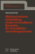 Cover-Bild zum Titel 'Objektorientierte Entwicklung wiederverwendbarer Bausteine für betriebliche Anwendungssysteme' von 'Herrad Schmidt'