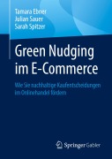 Cover-Bild zum Titel 'Green Nudging im E-Commerce' von 'Tamara Ebner, Julian Sauer, Sarah Spitzer'