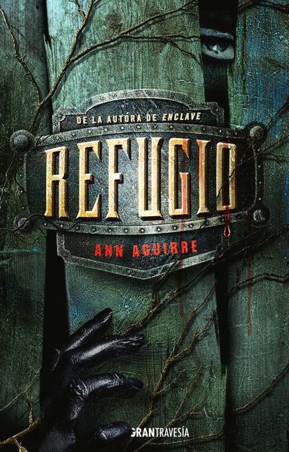 Refugio - Ann Aguirre