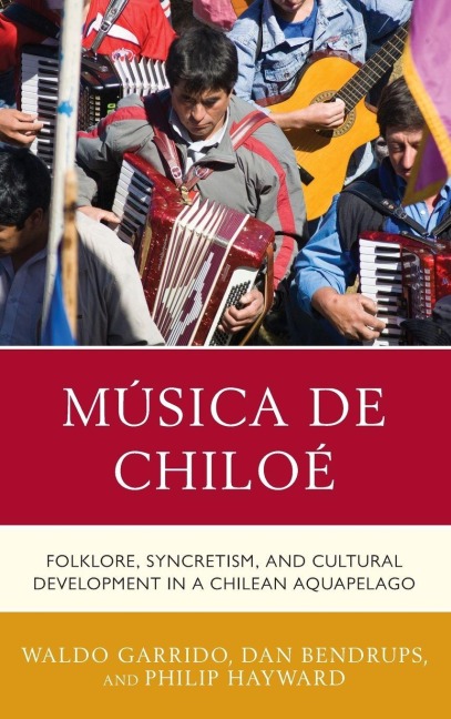 Música de Chiloé - Waldo Garrido, Philip Hayward, Dan Bendrups