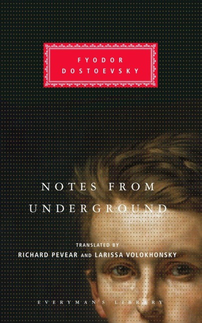 Notes from Underground - Fyodor Dostoyevsky