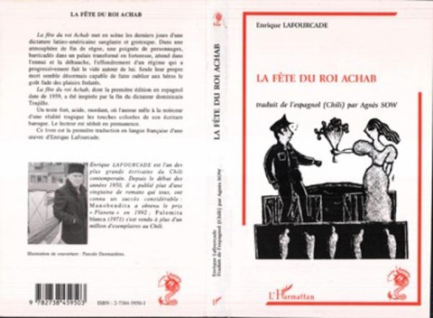 La Fete du Roi Achab - Enrique Lafourcade, Traduit de l'espagnol par Agnes (Chili) Sow