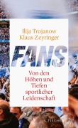 Cover-Bild zum Titel 'Fans' von 'Ilija Trojanow, Klaus Zeyringer'