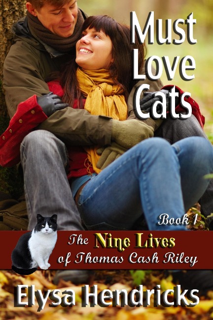 Must Love Cats - Book 1 - The Nine Lives of Thomas Cash Riley (Welcome to Council Falls, #6) - Elysa Hendricks