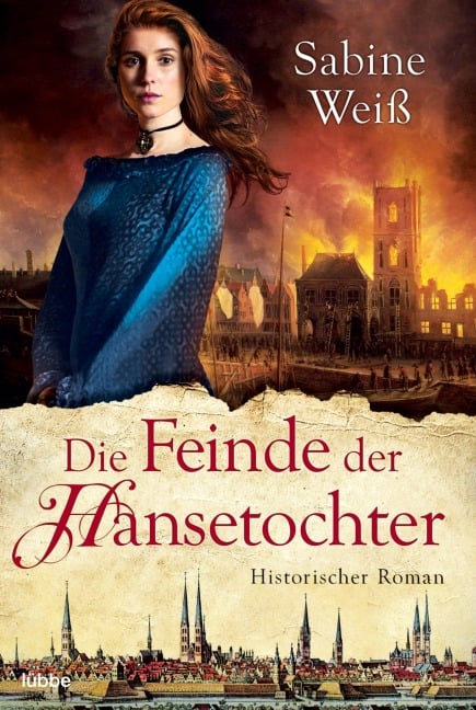 Die Feinde der Hansetochter - Sabine Weiß