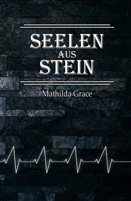 Seelen aus Stein - Mathilda Grace