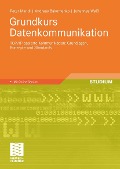 Cover-Bild zum Titel 'Grundkurs Datenkommunikation' von 'Peter Mandl, Andreas Bakomenko, Johannes Weiss'
