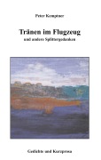 Cover-Bild zum Titel 'Tränen im Flugzeug und andere Splittergedanken' von 'Peter Kemptner'
