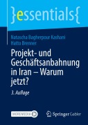 Cover-Bild zum Titel 'Projekt- und Geschäftsanbahnung in Iran - Warum jetzt?' von 'Hatto Brenner, Natascha Bagherpour Kashani'
