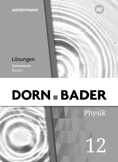 Dorn / Bader Physik SII 12. Lösungen. Ausgabe Bayern - 