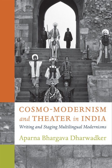 Cosmo-Modernism and Theater in India - Aparna Bhargava Dharwadker