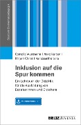 Inklusion auf die Spur kommen - Mirjam Christ, Cornelia Wustmann, Anke Karber, Vanessa Mertens