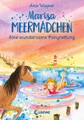 Marisa Meermädchen (Band 4) - Eine wundersame Ponyrettung - Anja Wagner