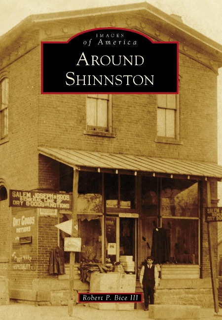 Around Shinnston - Robert P. Bice Iii