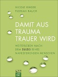 Damit aus Trauma Trauer wird - Florian Rauch, Nicole Rinder