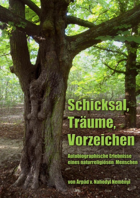 Schicksal, Träume, Vorzeichen - Árpád Baron von Nahodyl Neményi