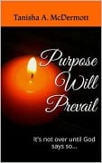 Cover-Bild zum Titel 'Purpose Will Prevail' von 'Tanisha A. McDermott'