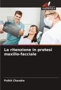 Cover-Bild zum Titel 'La ritenzione in protesi maxillo-facciale' von 'Pulkit Chandra'