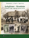 Cover-Bild zum Titel 'Jodeglienen - Moosheim' von 'Rosemarie Keil, Marthina Klüppelberg'