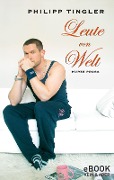 Cover-Bild zum Titel 'Leute von Welt' von 'Philipp Tingler'
