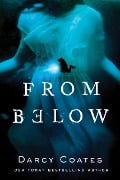 Cover-Bild zum Titel 'From Below' von 'Darcy Coates'