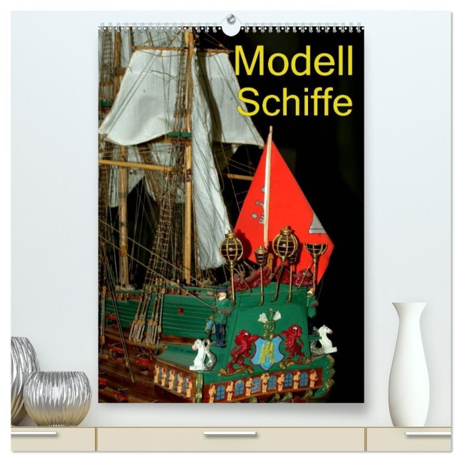 Modell Schiffe (hochwertiger Premium Wandkalender 2026 DIN A2 hoch), Kunstdruck in Hochglanz - Bert Burkhardt