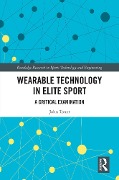 Cover-Bild zum Titel 'Wearable Technology in Elite Sport' von 'John Toner'