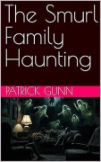 Cover-Bild zum Titel 'The Smurl Family Haunting' von 'Patrick Gunn'