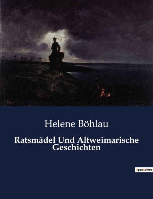 Ratsmädel Und Altweimarische Geschichten - Helene Böhlau