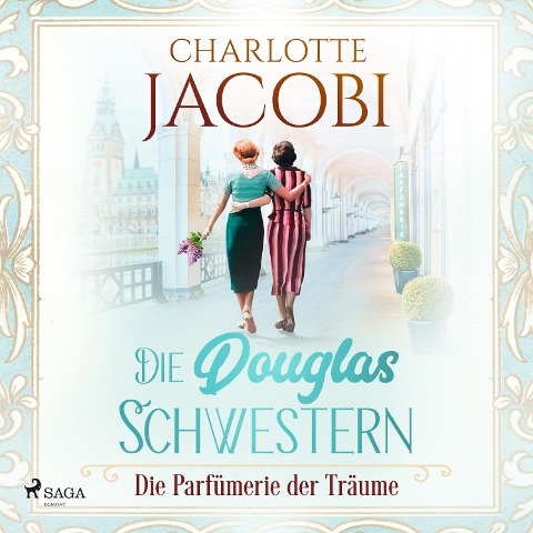 Die Douglas-Schwestern ¿ Die Parfümerie der Träume (Die Parfümerie 3) - Charlotte Jacobi