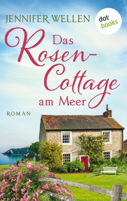 Das Rosencottage am Meer - Jennifer Wellen