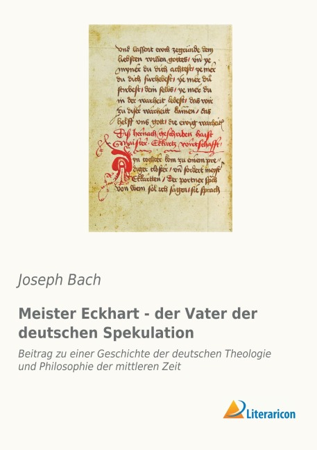 Meister Eckhart - der Vater der deutschen Spekulation - Joseph B.