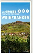 Cover-Bild zum Titel 'Der große Ausflugs-Verführer Weinfranken' von 'Birgit Drees, Roland Schulz, Thilo Castner, Jan Castner'
