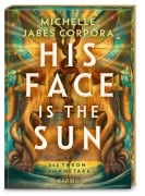 Cover-Bild zum Titel 'His Face Is The Sun - Der Thron von Khetara' von 'Michelle Jabès Corpora'