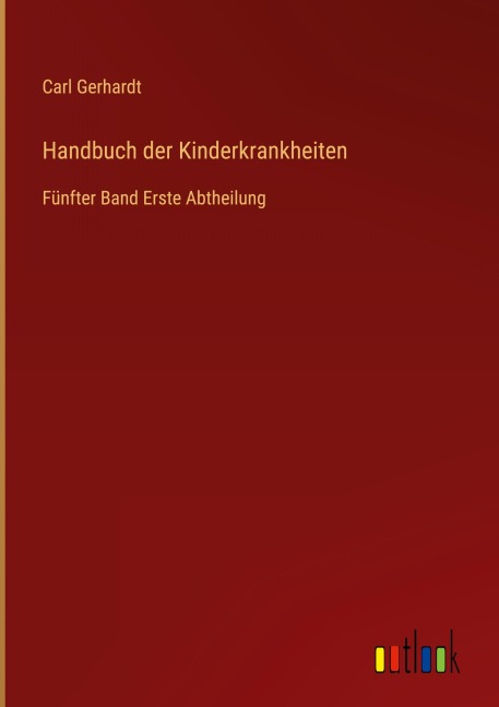 Handbuch der Kinderkrankheiten - Carl Gerhardt