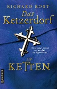 Cover-Bild zum Titel 'Das Ketzerdorf - In Ketten' von 'Richard Rost'