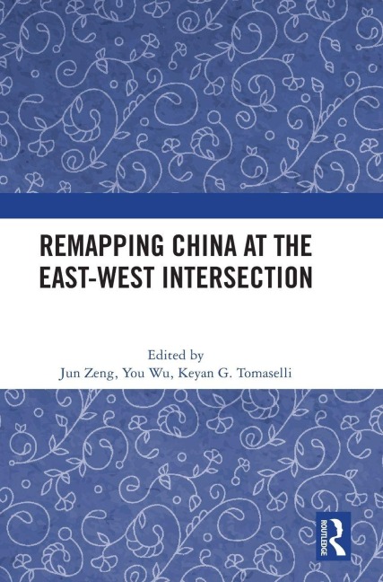 Remapping China at the East-West Intersection - 