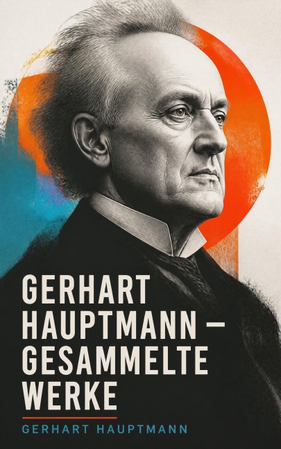 Gerhart Hauptmann - Gesammelte Werke - Gerhart Hauptmann
