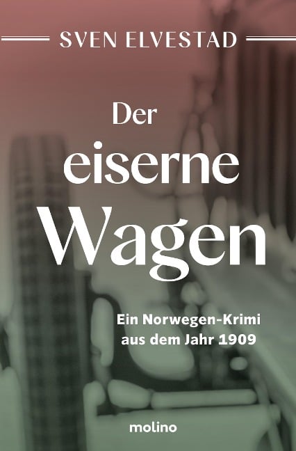 Der eiserne Wagen - Sven Elvestad