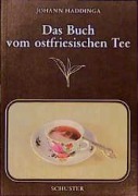 Cover-Bild zum Titel 'Das Buch vom ostfriesischen Tee' von 'Johann Haddinga'