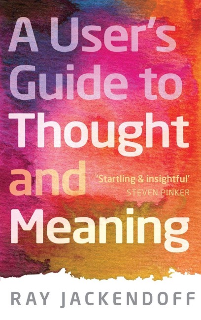 User's Guide to Thought and Meaning - Ray Jackendoff